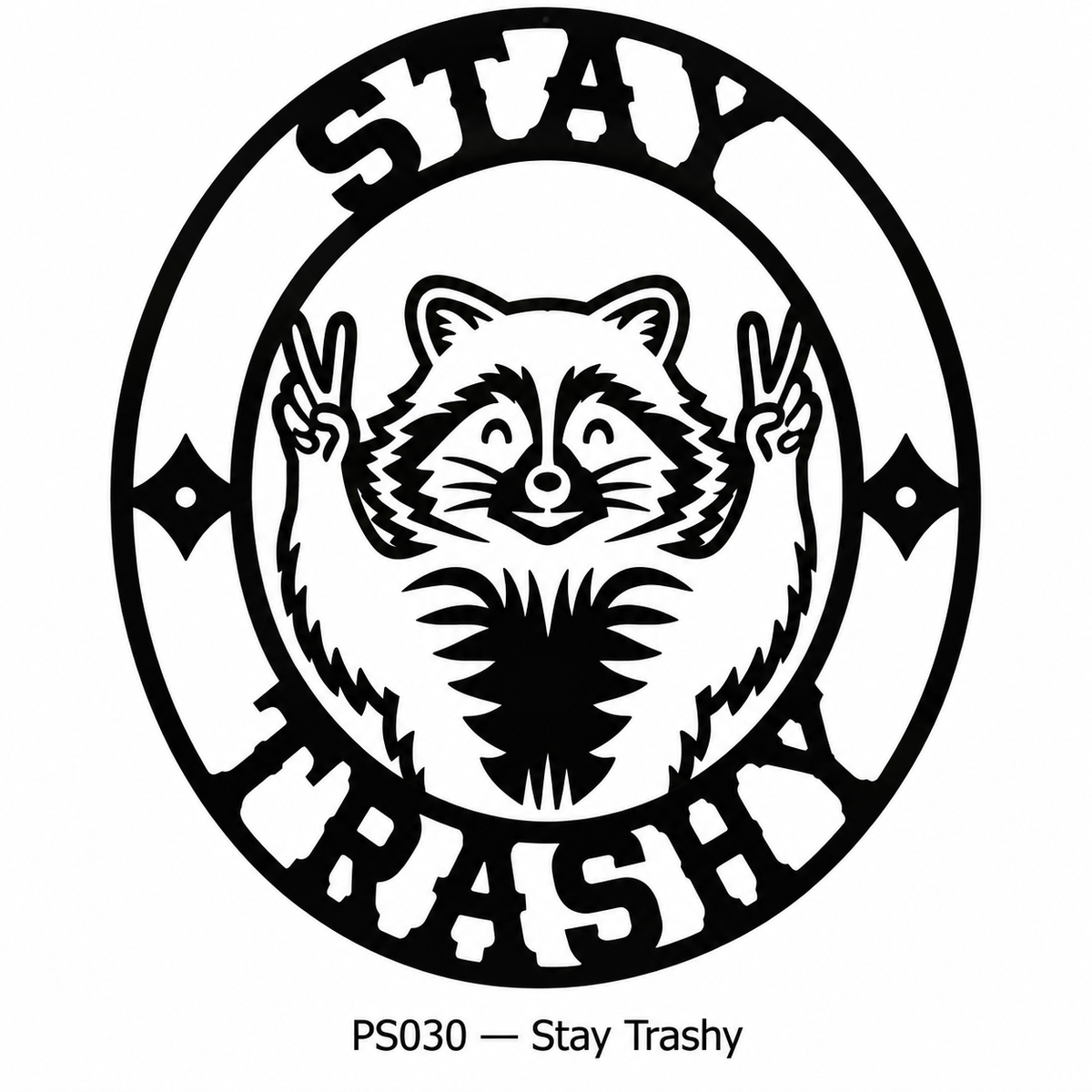 Stay Trashy Raccoon Metal Sign — example design